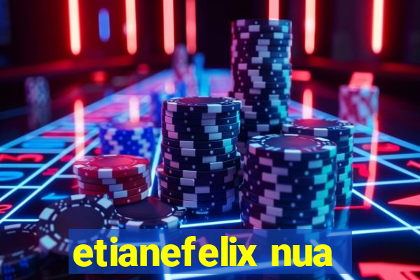 etianefelix nua